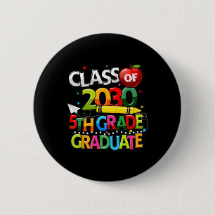 5th Grade Graduate Class Of 2030 Last Day Of Schoo 2 Inch Round Button