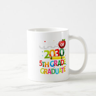 5th Grade Graduate Class Of 2030 Last Day Of Schoo Coffee Mug