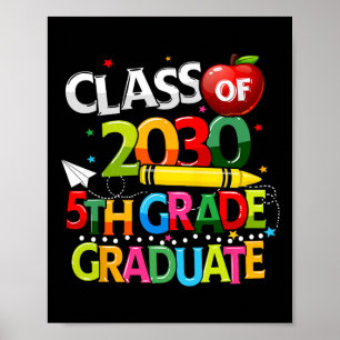 5th Grade Graduate Class Of 2030 Last Day Of Schoo Poster