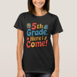 5th Grade Here I Come, Back To School Stuff  T-Shirt<br><div class="desc">5th Grade Here I Come,  Back To School Stuff</div>