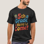 5th Grade Here I Come, Back To School Stuff  T-Shirt<br><div class="desc">5th Grade Here I Come,  Back To School Stuff</div>