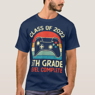 5th Grade Level Complete Class Of 2022 Graduation  T-Shirt