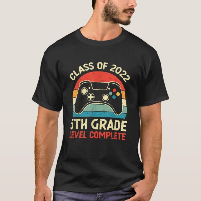 5th Grade Level Complete Class Of 2022 Graduation  T-Shirt (Front)