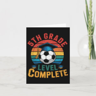 5th Grade Level Complete Soccer Boy Girl Last Day  Card