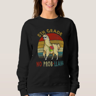 5th Grade No Prob-Llama Teacher Student First Day Sweatshirt