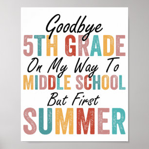 5th Grade On My Way To Middle School But First Sum Poster