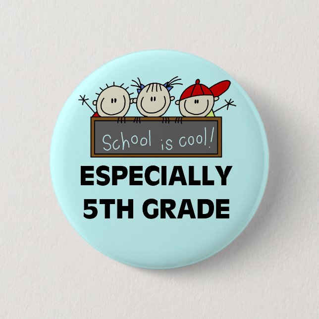 5th Grade School is Cool Tshirts and Gifts 2 Inch Round Button (Front)