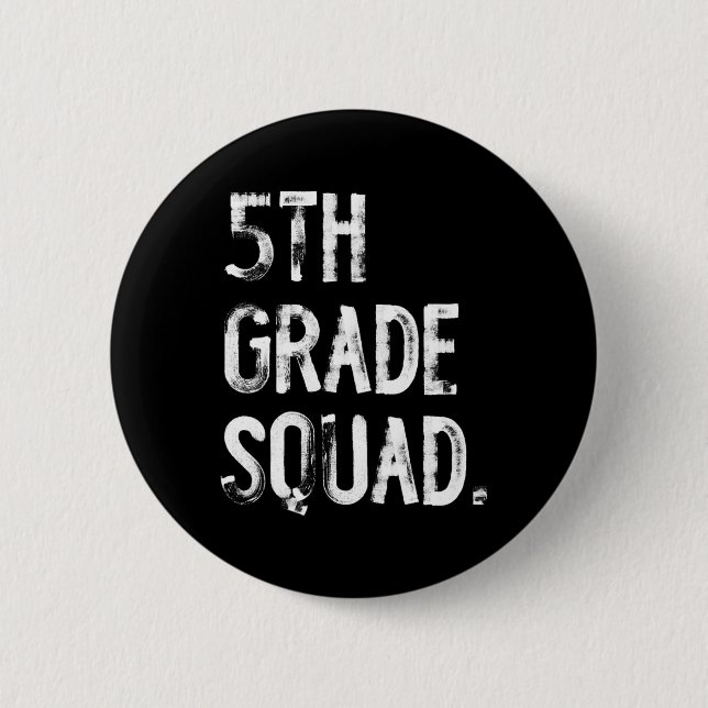 5th Grade Squad Ck To School Student Teacher  2 Inch Round Button (Front)
