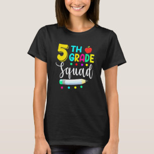 5th Grade Squad Fifth Teacher Student Team Back To T-Shirt