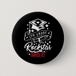 5th Grade Student Rock Star Nailed It Funny End Of 2 Inch Round Button