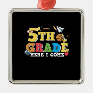 5th Grade Teacher 5th Grade Here I Come Metal Ornament