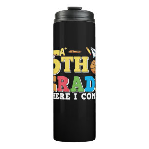 5th Grade Teacher 5th Grade Here I Come Thermal Tumbler