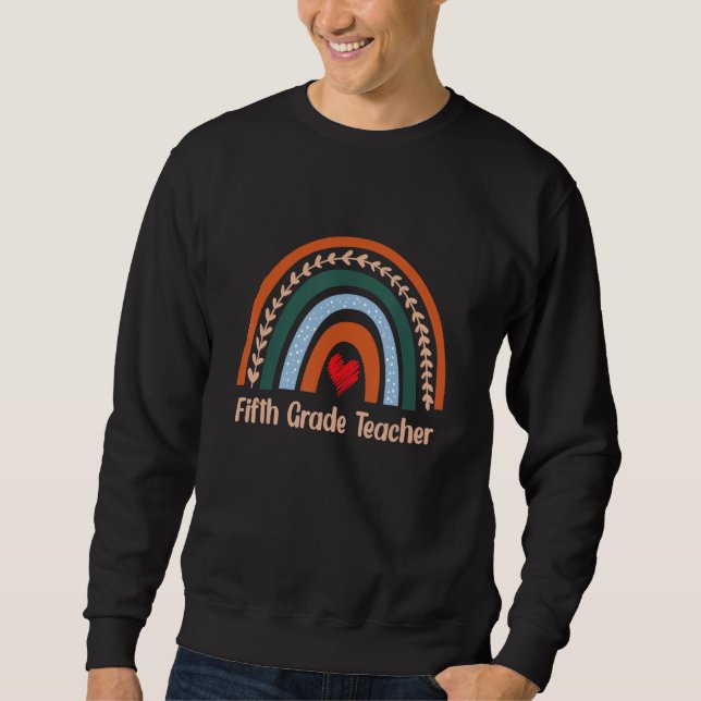 5th Grade Teacher Boho Rainbow Back To School Appr Sweatshirt (Front)