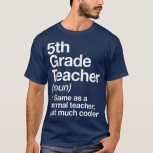 5th Grade Teacher Definition Funny Back To School T-Shirt