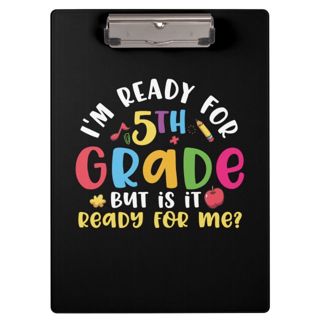 5th Grade Teacher I Am Ready For 5th Grade Clipboard (Front)
