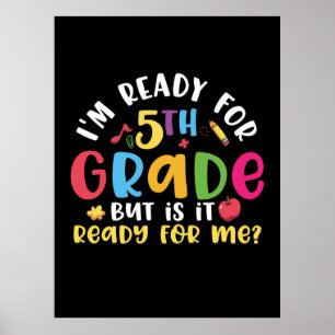 5th Grade Teacher I Am Ready For 5th Grade Poster