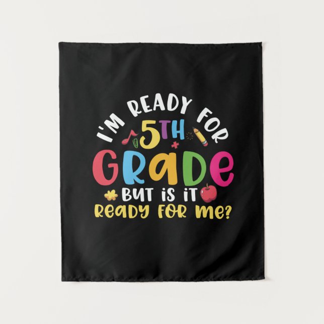 5th Grade Teacher I Am Ready For 5th Grade Tapestry (Front)