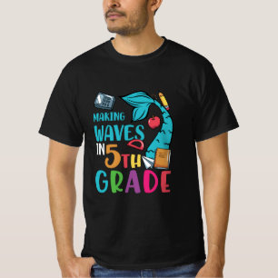 5th Grade Teacher Making Waves In 5th Grade T-Shirt