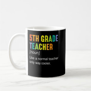 5th Grade Teacher Noun Like A Normal Teacher Only  Coffee Mug