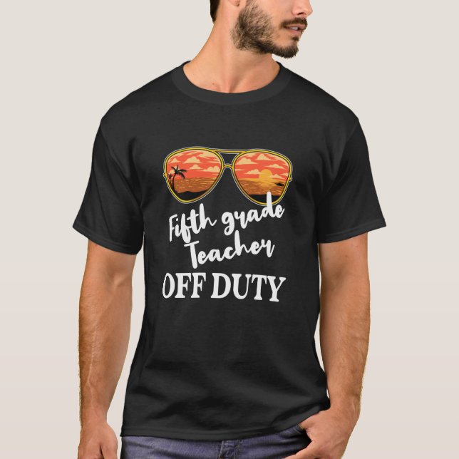 5th Grade Teacher Off Duty Sunglasses Beach Sunset T-Shirt (Front)