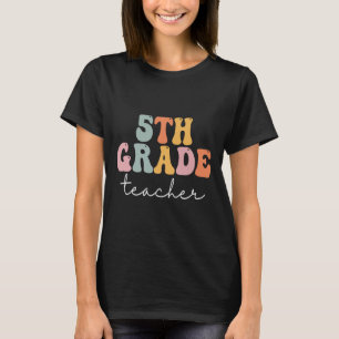5th Grade Teacher Retro Groovy Vintage First Day O T-Shirt
