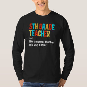 5th Grade Teacher Team Definition T-Shirt