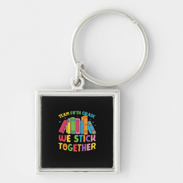 5th Grade Teacher Team Fifth Grade Together Keychain (Front)
