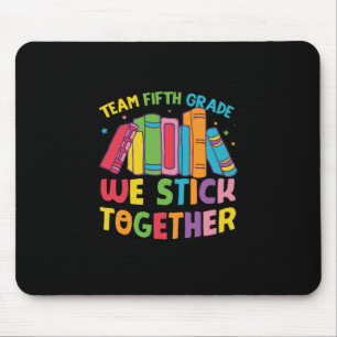 5th Grade Teacher Team Fifth Grade Together Mouse Pad