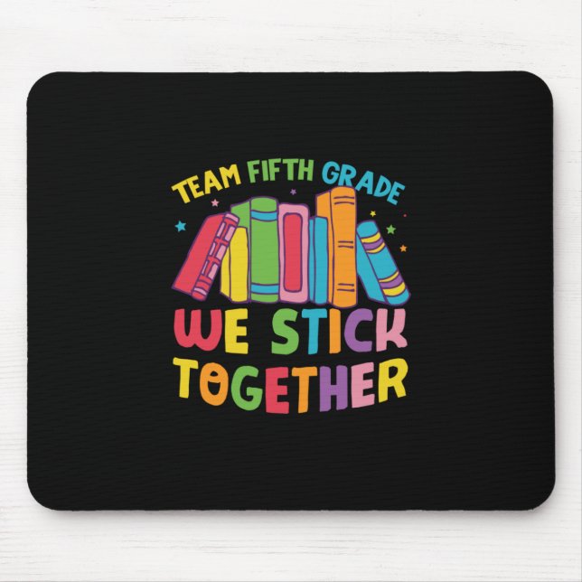 5th Grade Teacher Team Fifth Grade Together Mouse Pad (Front)