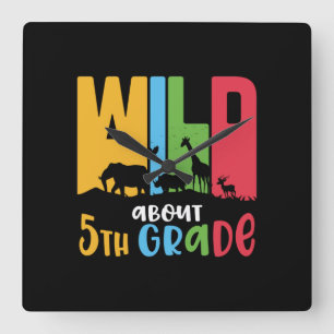 5th Grade Teacher Wild Animal About 5th Grade Square Wall Clock