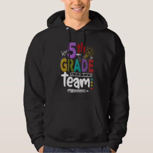 5th Grade Team Happy First Day Of School Back To C Hoodie
