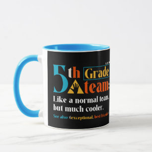 5th Grade Team Like A Normal Team But Much Cooler Mug