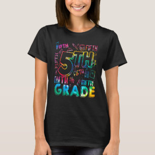5th Grade Tie Dye Fifth Grade Back To School Teach T-Shirt
