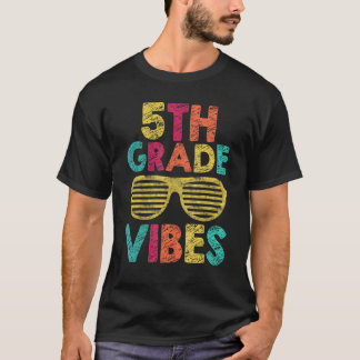 5th Grade Vibes Back To School Fifth Grade Teacher T-Shirt