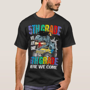 5th Grade We Are Done 6th Grade Here We Come Dinos T-Shirt