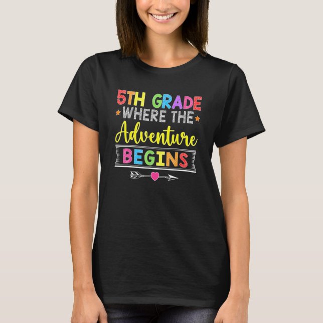 5th Grade Where The Adventure Begins  Back To Scho T-Shirt (Front)