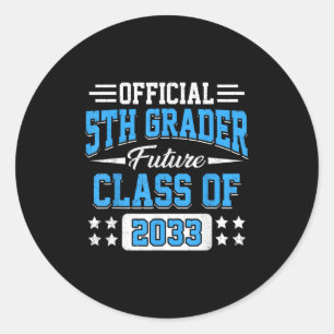 5th Grader Future Cl Of 2033 First Day Grade 5  Classic Round Sticker