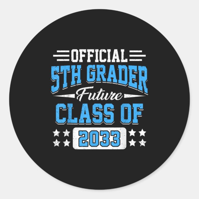 5th Grader Future Cl Of 2033 First Day Grade 5  Classic Round Sticker (Front)