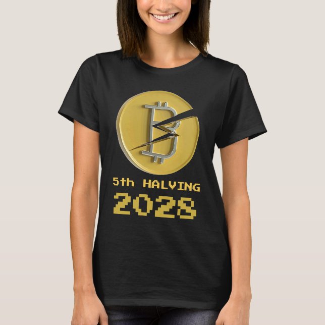 5th Halving Bitcoin 2028 Crypto Halvenings T-Shirt (Front)