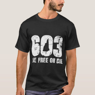 603 New Hampshire - Live Free or Die T-Shirt