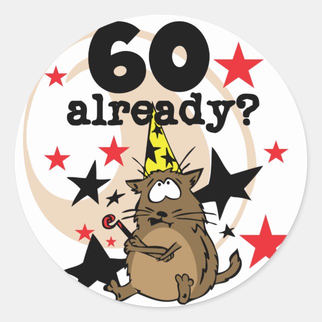 60 Already Birthday Classic Round Sticker (Front)