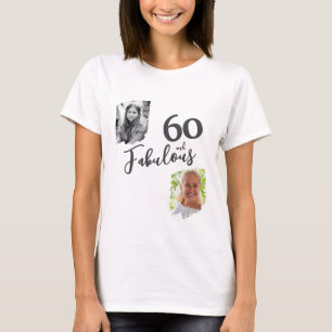 60 and Fabulous 2 Photo 60th Birthday T-Shirt