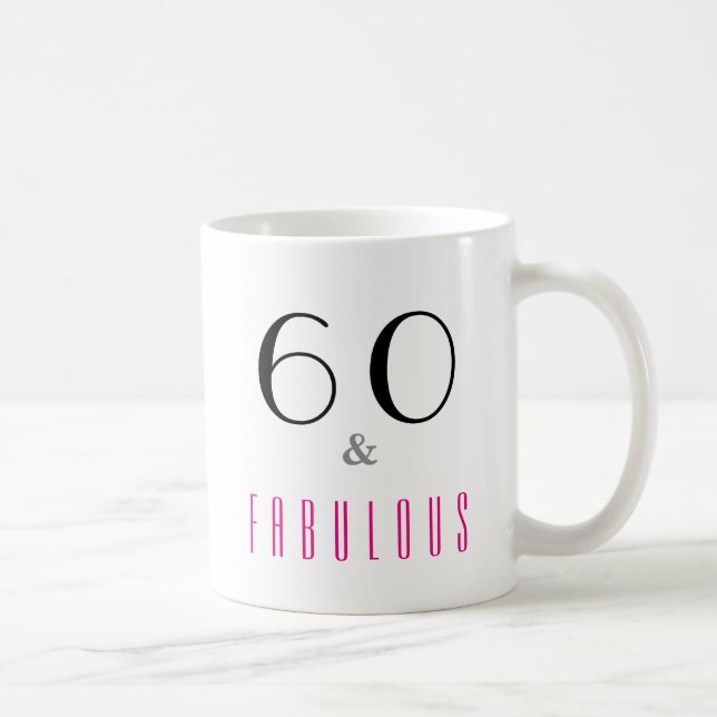 60 and Fabulous 60th Birthday Beverage Coffee Mug (Right)