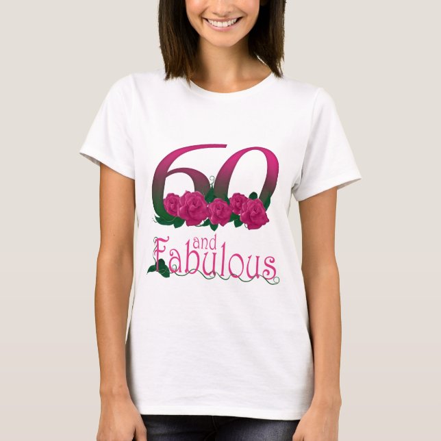 60  and fabulous 60th birthday diva pink floral T-Shirt (Front)