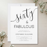 60 And Fabulous Birthday Party Invitation<br><div class="desc">Sixty and Fabulous script,  black and white,  modern 60th birthday invitation that you can personalize and send out for your sixtieth birthday party celebration. The words "Sixty and Fabulous" are set in a popular script font. The text colors can be changed using the edit menu.</div>