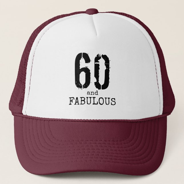 60 AND FABULOUS PERSONALIZED  TRUCKER HAT (Front)
