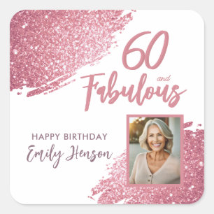 60 and Fabulous Pink Glitter Photo 60th Birthday Square Sticker