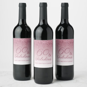 60 and Fabulous Rose Gold Pink Dripping Glitter  Wine Label