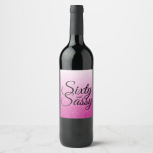 60 and Sassy 60th Birthday Pink Glitter Ombre Wine Label
