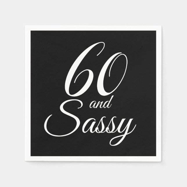 60 and Sassy Black and White Birthday Party Napkin (Front)